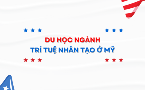 Du học ngành Trí tuệ Nhân tạo tại Mỹ